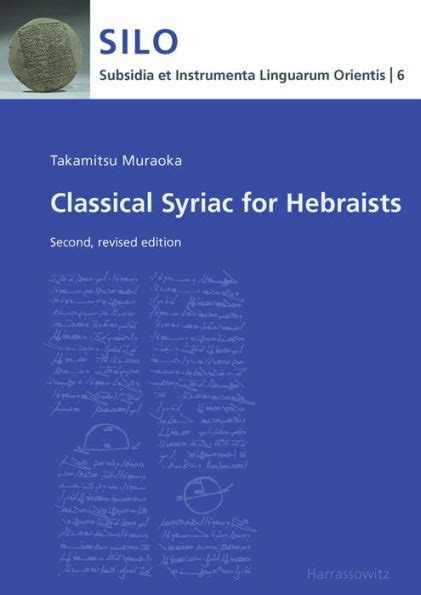 Classical Syriac for Hebraists: Second, revised edition ...