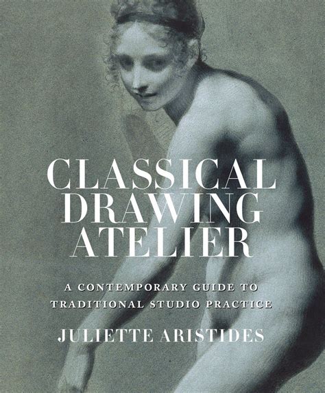 Classical drawing atelier a contemporary guide to traditional studio practice juliette aristides. - Road to chlifa michele marineau study guide.
