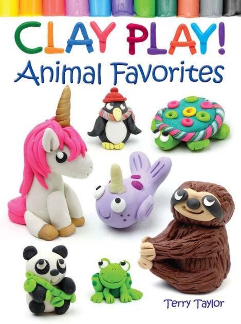 Read Online Clay Play Animal Favorites By Terry  Taylor
