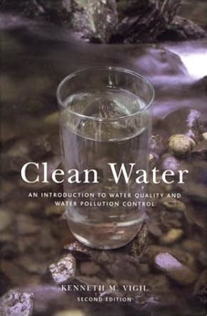 Clean Water An Introduction To Water Quality And Pollution Control