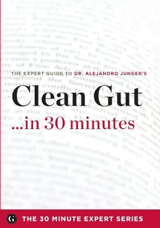 Clean gut in 30 minutes the expert guide to alejandro junger s critically acclaimed book 30 minute expert. - Guidelines for sensory analysis in food product development and quality control.