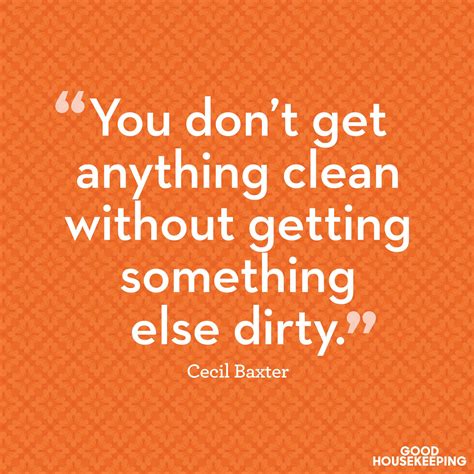 Cleaning quote. Here are some fascinating housekeeping quotes for all the motivation and inspiration you need. “It’s all in the attitude – housework is exercise. Slim your way to a clean home!”. – Linda Solegato. “Cleaning and organizing is a practice, not a project.”. – Meagan Francis. “Nature abhors a vacuum. 