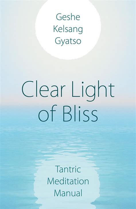 Clear light of bliss a tantric meditation manual by gyatso geshe kelsang 2002 paperback. - Panasonic lumix dmc zs20 owners manual.
