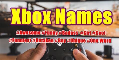 Skip Ahead! Xbox Name Generator. Xbox Gamertag Ideas. How To Change Your Xbox Name. Xbox Name Limits & Restrictions. Cool Xbox Names. Funny Xbox …. 
