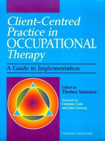 Client centered practice in occupational therapy a guide to implementation 2nd edition. - Wilde weiber gmbh (fiction, poetry & drama).