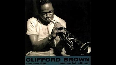 Clifford Brown - 1956 - Memorial Album - YouTube