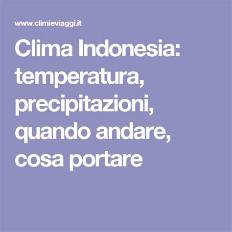 Clima Indonesia: temperature, precipitazioni, soleggiamento