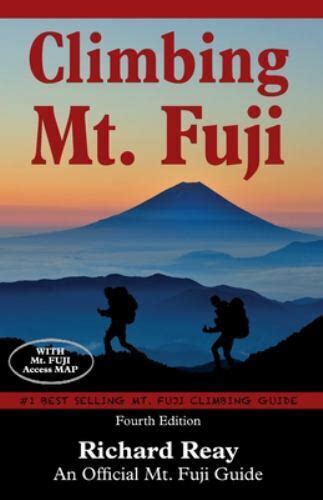 Read Online Climbing Mt Fuji A Complete Guidebook 4Th Edition By Richard Reay