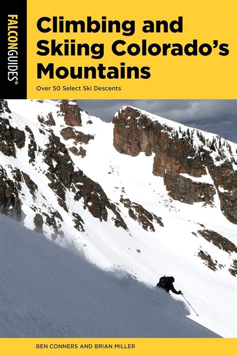 Full Download Climbing And Skiing Colorados Mountains 50 Select Ski Descents By Ben Conners
