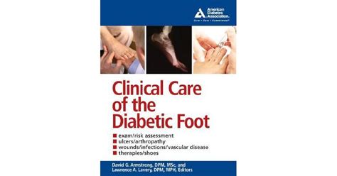 Read Online Clinical Care Of The Diabetic Foot By David G Armstrong