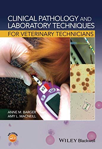 Full Download Clinical Pathology And Laboratory Techniques For Veterinary Technicians By Anne M Barger