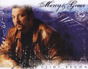 Clint Brown - Mercy & Grace Lyrics Musixmatch