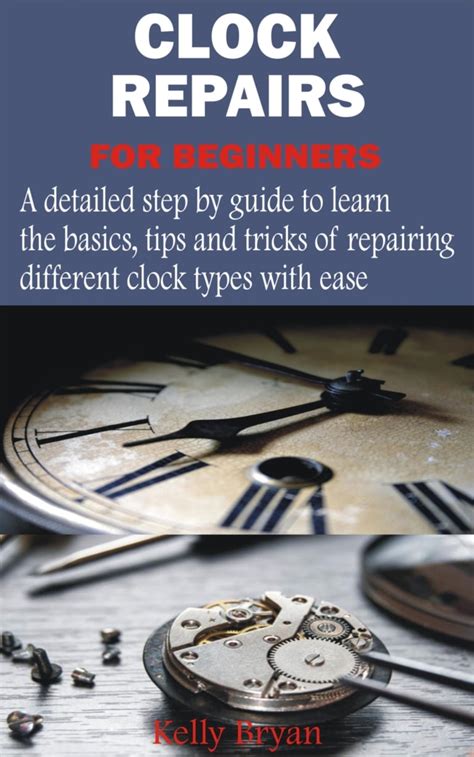 Clock Repairs Tips Tricks Hints & Clockmakers Secrets