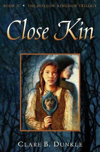 Download Close Kin The Hollow Kingdom Trilogy 2 By Clare B Dunkle