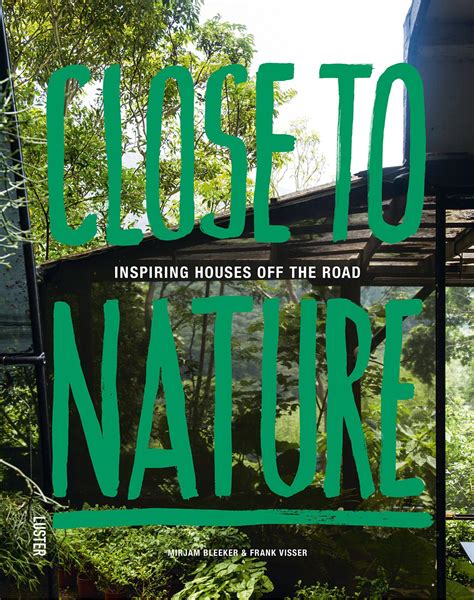 Download Close To Nature Inspiring Houses Off The Road By Frank Visser