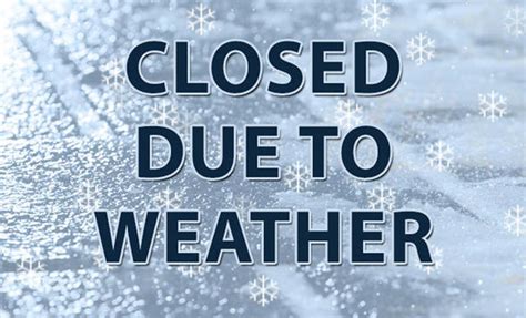 Closed inclement weather. Things To Know About Closed inclement weather. 