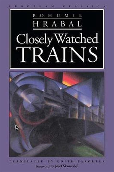 Read Online Closely Watched Trains By Bohumil Hrabal