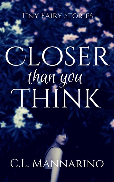 Closer Than You Think Tiny Fairy Stories