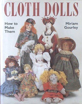 Download Cloth Dolls How To Make Them By Miriam Gourley
