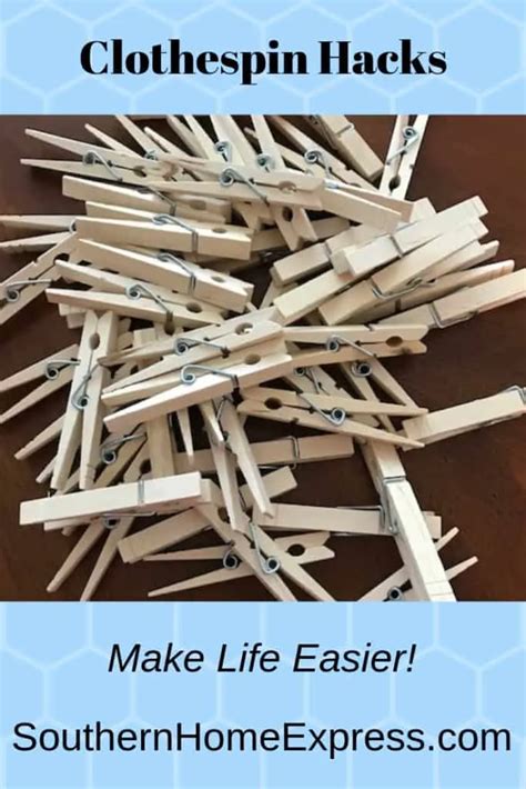 Clothespin Hacks to Make Life Easier - Southern Home Express