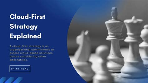 Cloud First Strategy Meaning & Benefits 3 Min Read