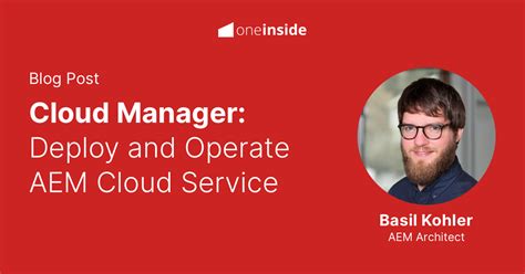 Cloud Manager Deploy and Operate AEM Cloud Service One Inside