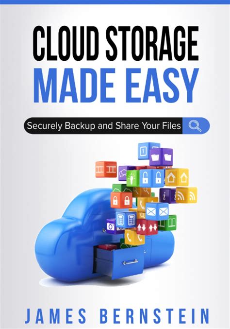 Read Cloud Storage Made Easy Securely Backup And Share Your Files Computers Made Easy By James Bernstein