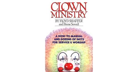 Clown Ministry: A How-To Manual with Dozens of Skits for ... - Alibris