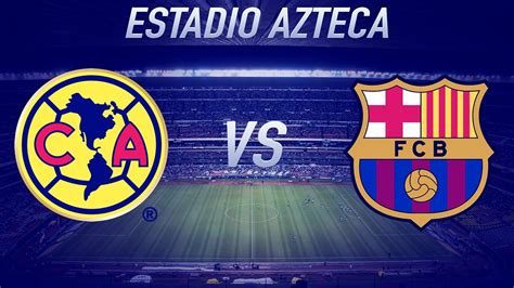 Club america vs barcelona. Things To Know About Club america vs barcelona. 
