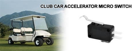 Club car accelerator switch.  Feb 24, 2026 · The accelerator micro switch...