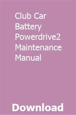 Club car battery powerdrive2 maintenance manual. - Sharp ar m160 ar m205 service manual.