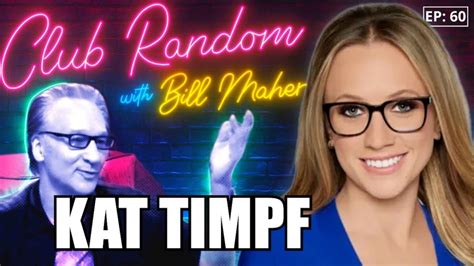 Bill Maher and Kat Timpf of the Greg Gutfeld Show riff on her new number one best-selling book, how much Bill and Kat drink, how you’re a goner if you get a rare disease, Kat’s frozen future children, Kat’s past dating hot trash, how Kat made her colostomy bag nightmare funny, how much fake hair women wear, why Kat doesn’t watch movies .... 