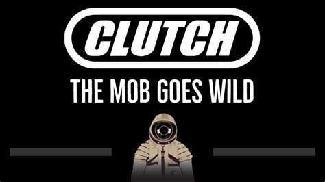 Clutch - The Mob Goes Wild Lyrics - YouTube