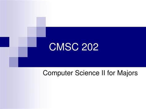 Cmsc 202. Things To Know About Cmsc 202. 