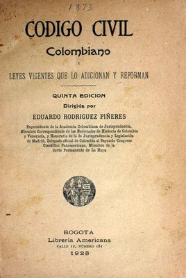 Código judicial colombiano y leyes vigentes que lo adicionan y reforman. - Naturalistische und humanistische begründung der kulturphilosophie.