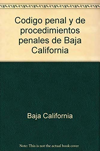 Código penal del estado de baja california ; código de procedimientos penales del estado de baja california. - Textbook of diabetes and pregnancy 2nd edition.