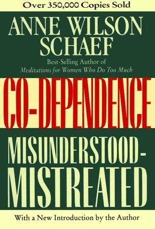 Co Dependence Misunderstood Mistreated