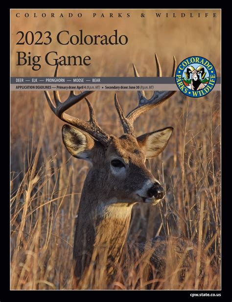 Co big game brochure. Pages 20–67 break out each of the five big-game species in this brochure into their own sections. Each section has species-specific regulation changes, season dates, how to get more than one license and hunt code tables. 