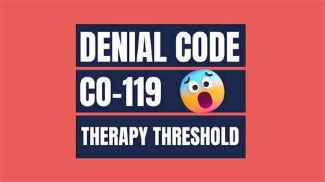 Co119 denial code. How to Address Denial Code 261. The steps to address code 261 are as follows: 1. Review the patient's medical history: Carefully examine the patient's medical records to ensure that the procedure or service in question is indeed inconsistent with their history. Look for any relevant documentation that supports the medical necessity of the ... 