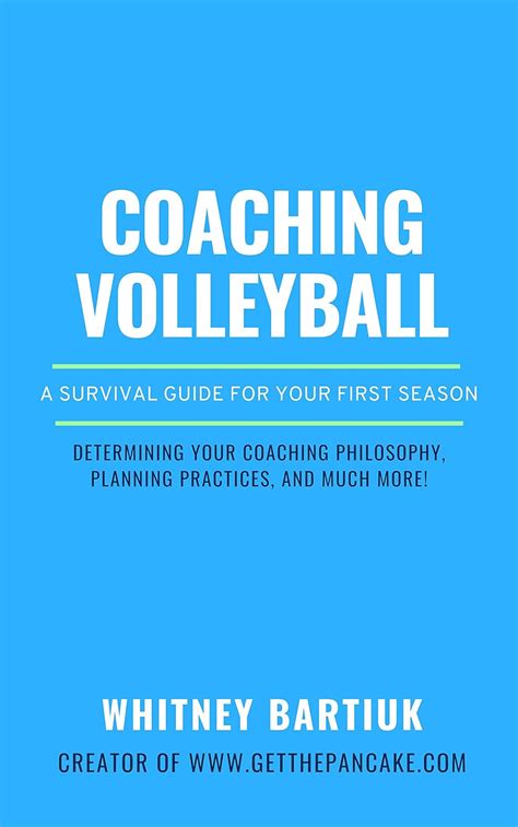 Read Online Coaching Volleyball A Survival Guide For Your First Season By Whitney Bartiuk