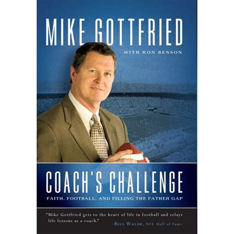 Read Online Coachs Challenge Faith Football And Filling The Father Gap By Mike Gottfried