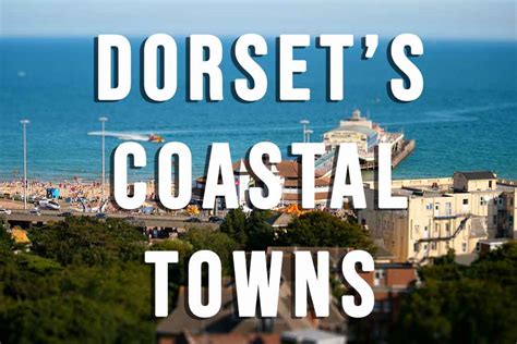 Coastal Towns in Dorset - Dorset Guide