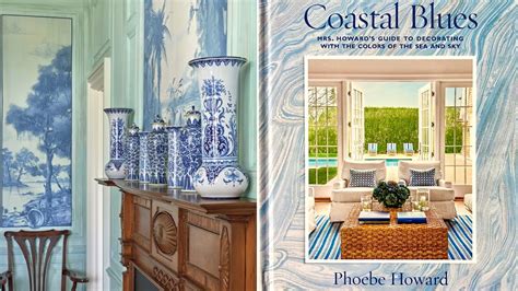 Download Coastal Blues Mrs Howards Guide To Decorating With The Colors Of The Sea And Sky By Phoebe Howard