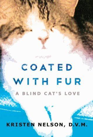 Coated With Fur A Blind Cat s Love