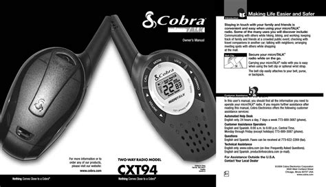 In this user’s manual, you should find all the information you need to operate your microTALK ® radio. If you require further assistance after reading this manual, Cobra Electronics offers the following customer assistance services: Automated Help Desk English only. 24 hours a day, 7 days a week 773-889-3087 (phone).. 