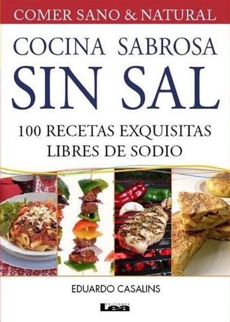 Cocina sabrosa sin sal 100 recetas exquisitas libre de sodio. - Study guide for real estate exam va.
