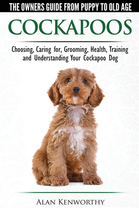 Cockapoos the owners guide from puppy to old age choosing caring for grooming health training and understanding your cockapoo dog. - Leading a hospital turnaround a practical guide ache management series.