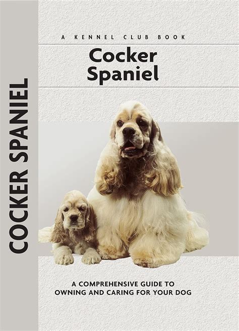 Cocker spaniel a comprehensive guide to owning and caring for your dog. - El señor conejo y el hermoso regalo.