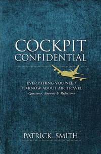 Full Download Cockpit Confidential Everything You Need To Know About Air Travel Questions Answers And Reflections By Patrick Smith