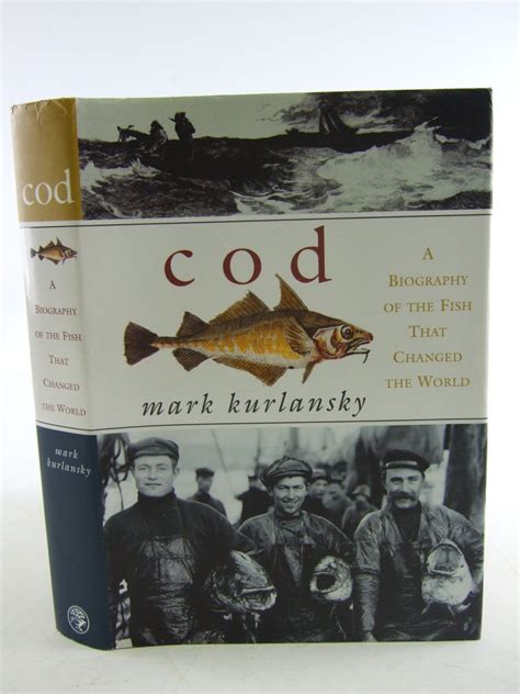 Download Cod A Biography Of The Fish That Changed The World By Mark Kurlansky